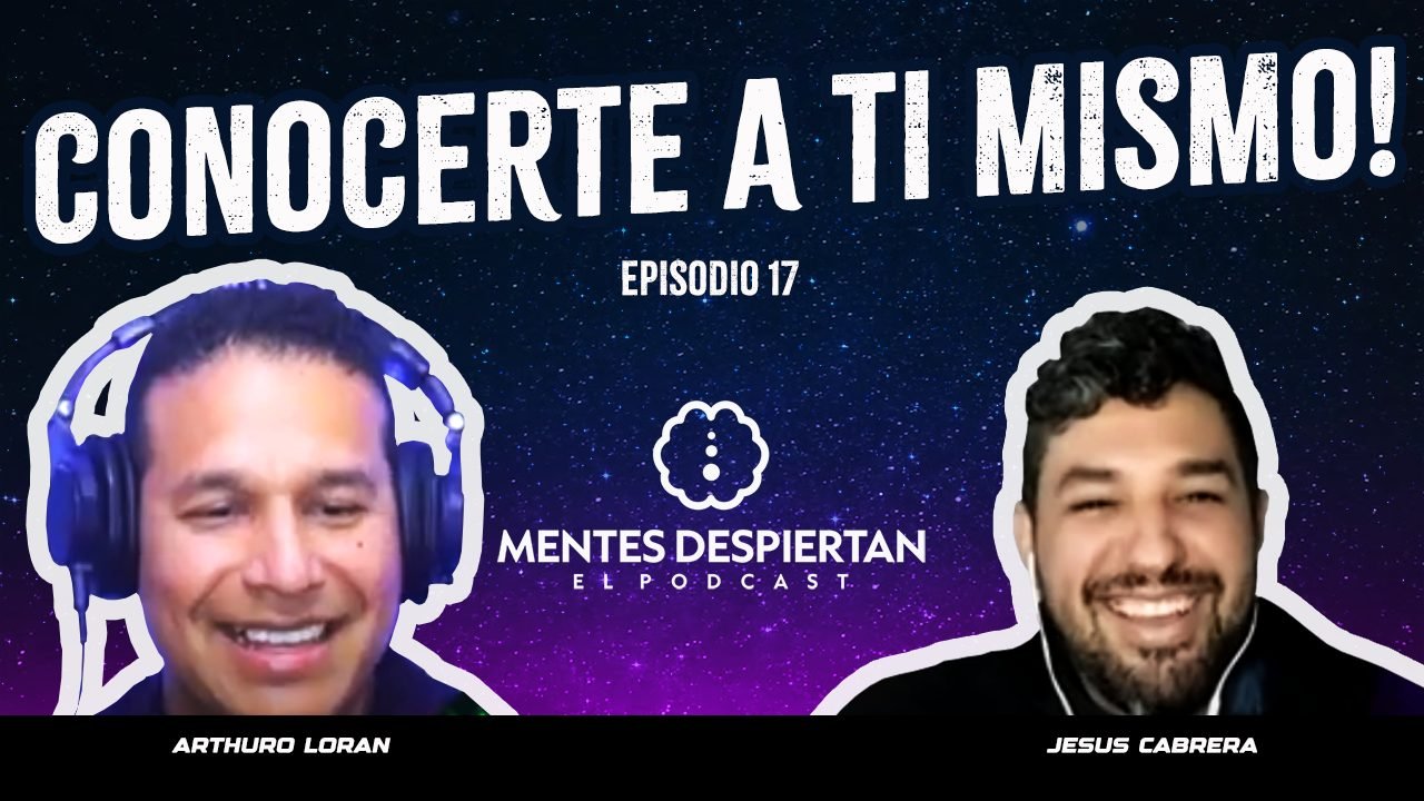 Episodio 17 — Conocerte a ti mismo, con Jesus Cabrera