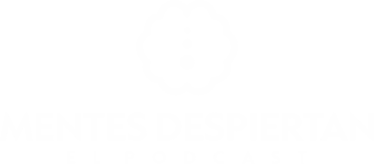 Mentes Despiertan — El Podcast