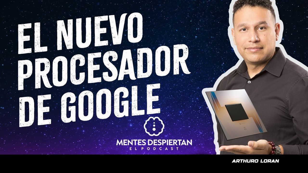 El nuevo procesador de Google — análisis de Arthuro Loran